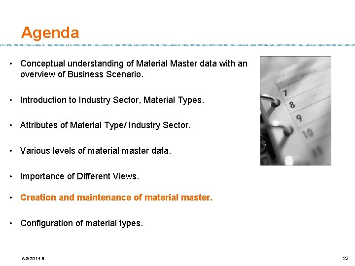 Agenda • Conceptual understanding of Material Master data with an overview of Business Scenario.