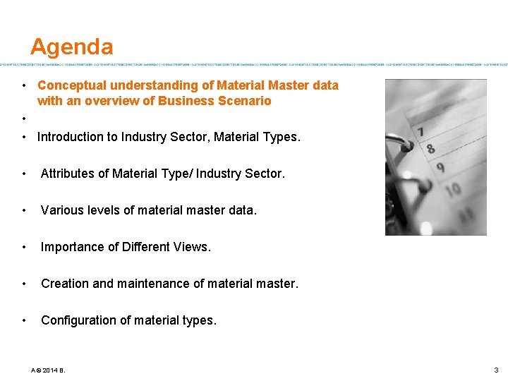 Agenda • Conceptual understanding of Material Master data with an overview of Business Scenario