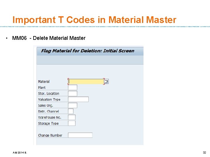 Important T Codes in Material Master • MM 06 - Delete Material Master A