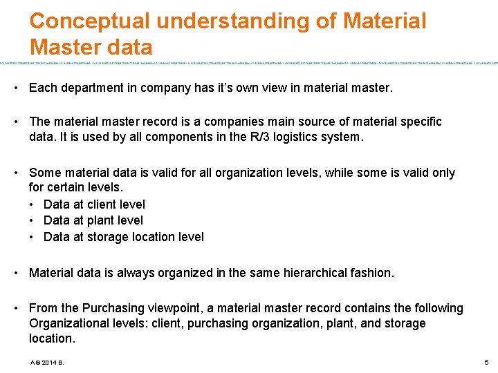 Conceptual understanding of Material Master data • Each department in company has it’s own