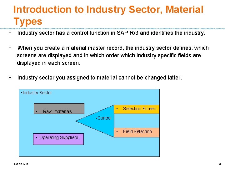 Introduction to Industry Sector, Material Types • Industry sector has a control function in