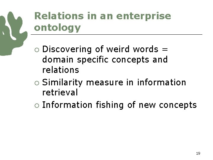 Relations in an enterprise ontology Discovering of weird words = domain specific concepts and