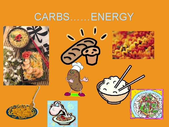 CARBS……ENERGY 