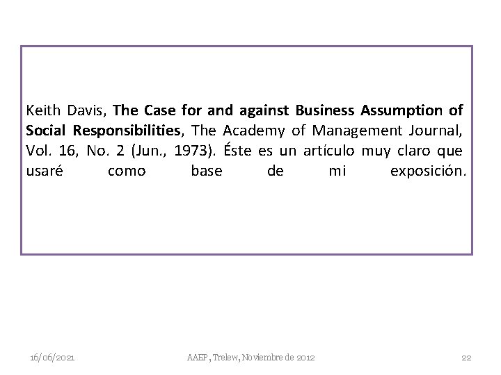 Keith Davis, The Case for and against Business Assumption of Social Responsibilities, The Academy