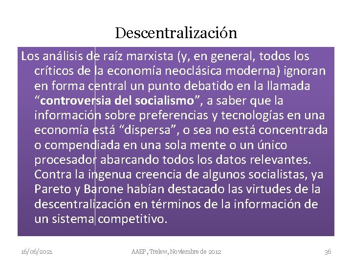 Descentralización Los análisis de raíz marxista (y, en general, todos los críticos de la