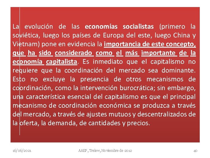 La evolución de las economías socialistas (primero la soviética, luego los países de Europa