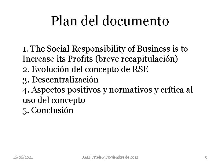 Plan del documento 1. The Social Responsibility of Business is to Increase its Profits