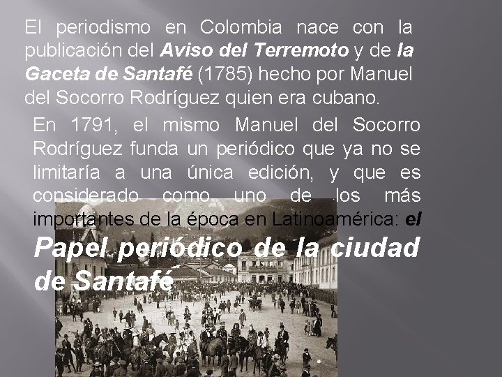 El periodismo en Colombia nace con la publicación del Aviso del Terremoto y de