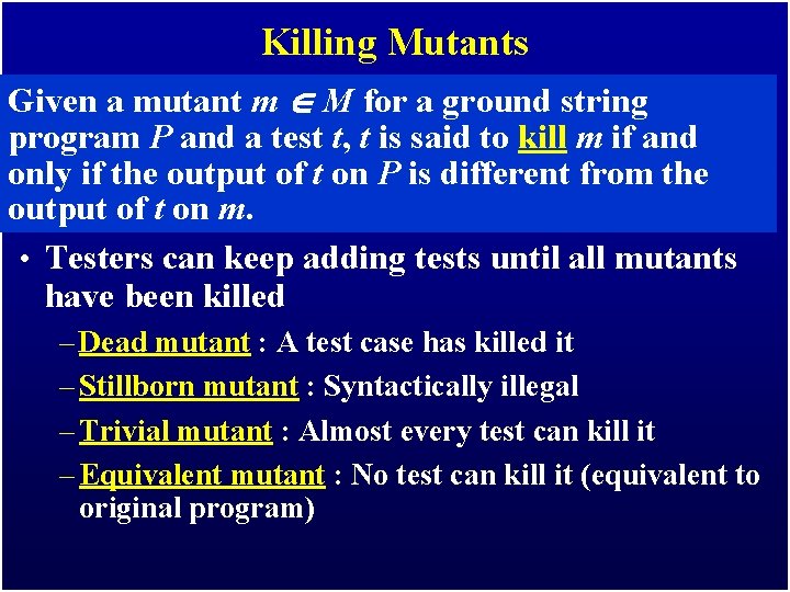 Killing Mutants Given a mutant m M for a ground string program P and