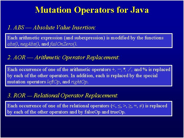 Mutation Operators for Java 1. ABS –– Absolute Value Insertion: Each arithmetic expression (and