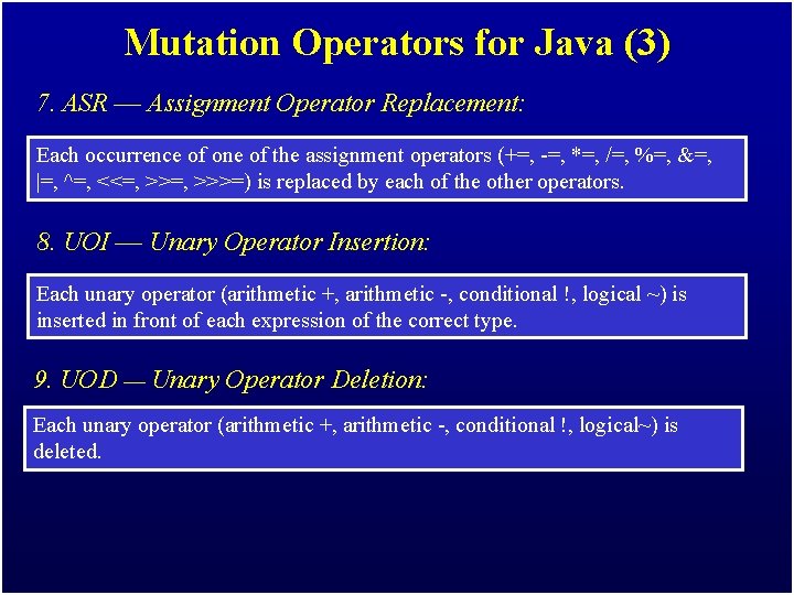 Mutation Operators for Java (3) 7. ASR –– Assignment Operator Replacement: Each occurrence of