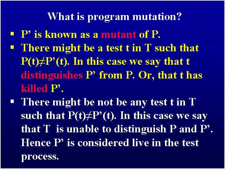 What is program mutation? § P’ is known as a mutant of P. §