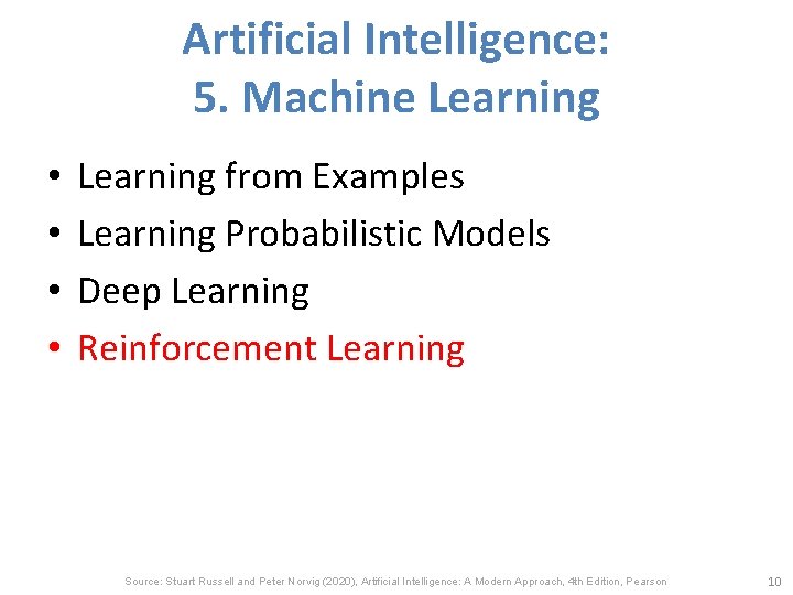 Artificial Intelligence: 5. Machine Learning • • Learning from Examples Learning Probabilistic Models Deep