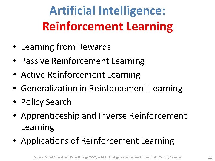 Artificial Intelligence: Reinforcement Learning from Rewards Passive Reinforcement Learning Active Reinforcement Learning Generalization in