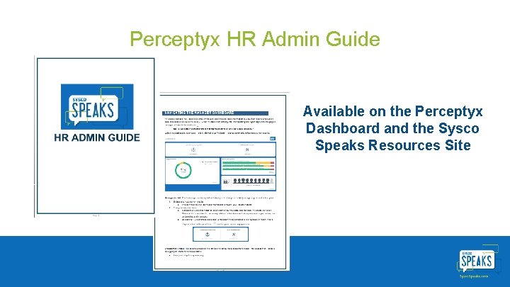 Perceptyx HR Admin Guide Available on the Perceptyx Dashboard and the Sysco Speaks Resources