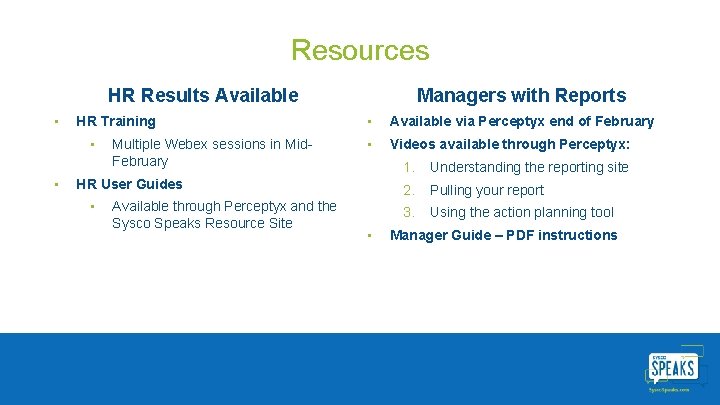 Resources HR Results Available • HR Training • • Multiple Webex sessions in Mid.