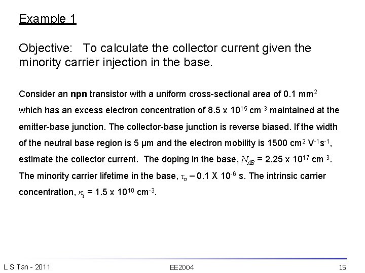 Example 1 Objective: To calculate the collector current given the minority carrier injection in