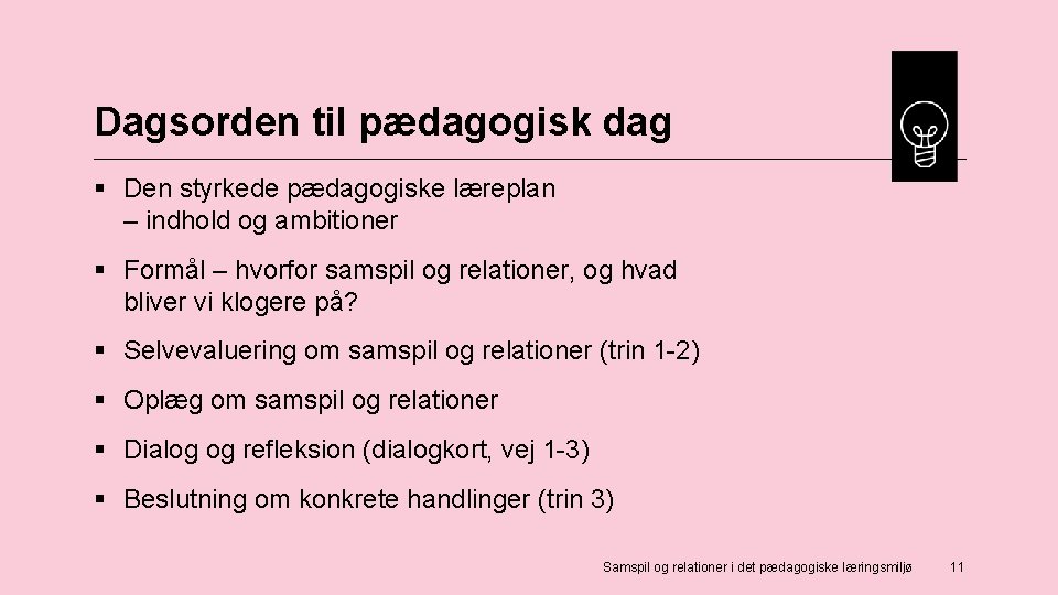 Dagsorden til pædagogisk dag § Den styrkede pædagogiske læreplan – indhold og ambitioner §