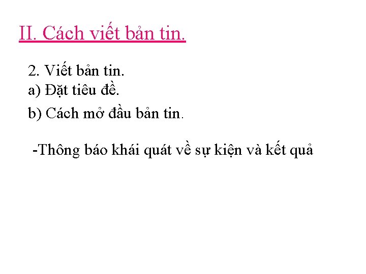 II. Cách viết bản tin. 2. Viết bản tin. a) Đặt tiêu đề. b)