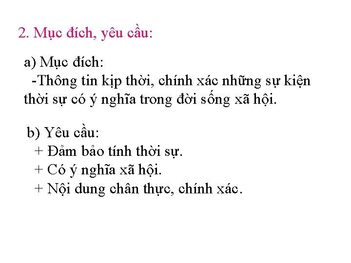 2. Mục đích, yêu cầu: a) Mục đích: -Thông tin kịp thời, chính xác