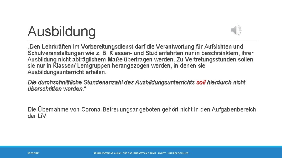 Ausbildung „Den Lehrkräften im Vorbereitungsdienst darf die Verantwortung für Aufsichten und Schulveranstaltungen wie z.