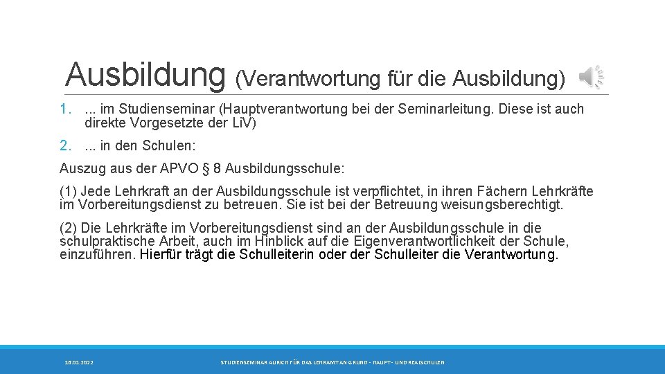 Ausbildung (Verantwortung für die Ausbildung) 1. . im Studienseminar (Hauptverantwortung bei der Seminarleitung. Diese