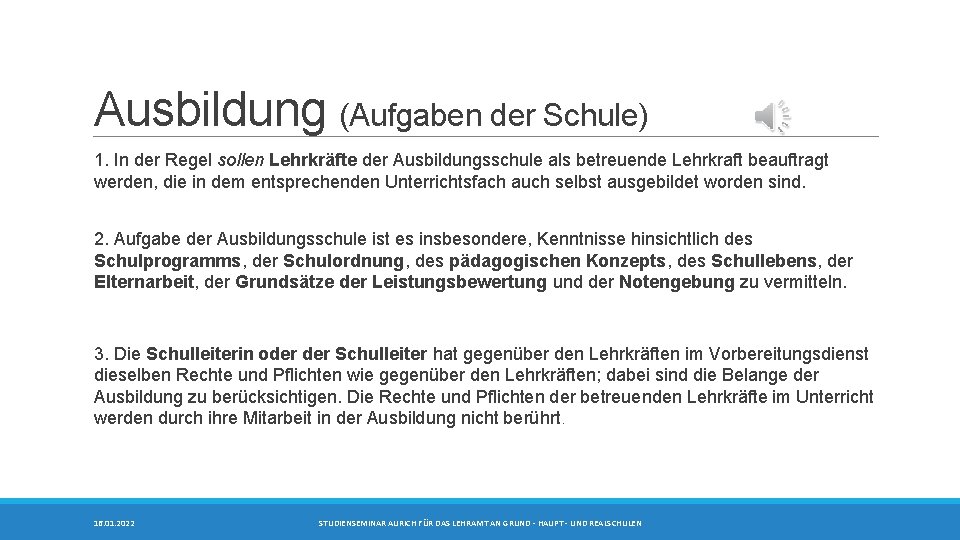 Ausbildung (Aufgaben der Schule) 1. In der Regel sollen Lehrkräfte der Ausbildungsschule als betreuende