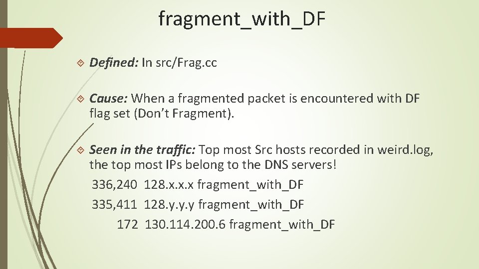 fragment_with_DF Defined: In src/Frag. cc Cause: When a fragmented packet is encountered with DF