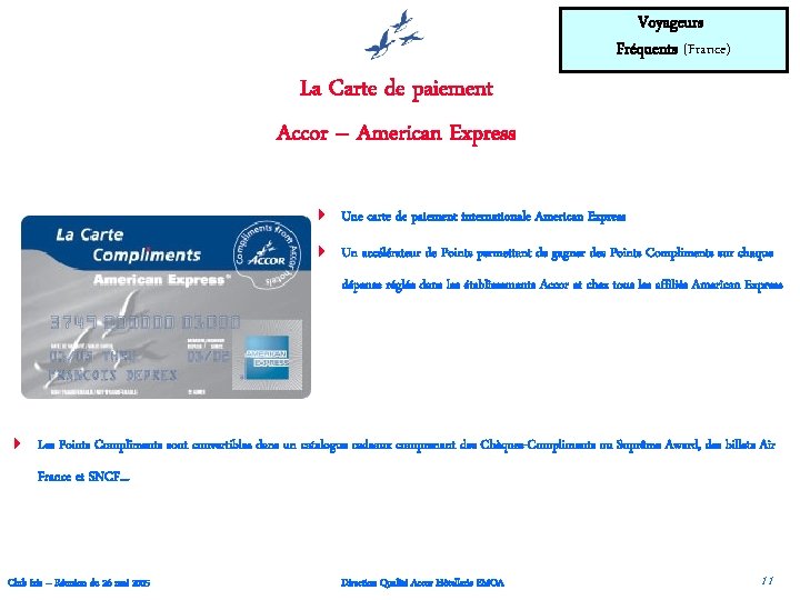 Voyageurs Fréquents (France) La Carte de paiement Accor – American Express 4 Une carte