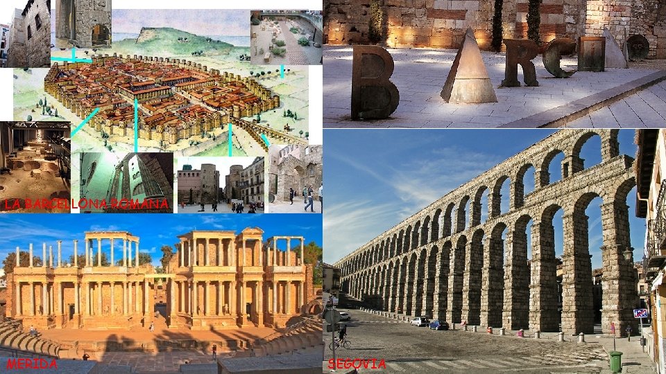 LA BARCELLONA ROMANA MERIDA SEGOVIA LA BARCELLONA ROMANA MERIDA SEGOVIA