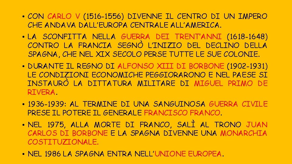  • CON CARLO V (1516 -1556) DIVENNE IL CENTRO DI UN IMPERO CHE