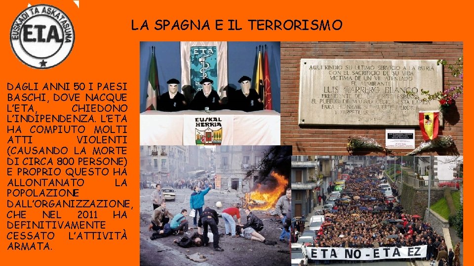 LA SPAGNA E IL TERRORISMO DAGLI ANNI 50 I PAESI BASCHI, DOVE NACQUE L’ETA, LA SPAGNA E IL TERRORISMO DAGLI ANNI 50 I PAESI BASCHI, DOVE NACQUE L’ETA,
