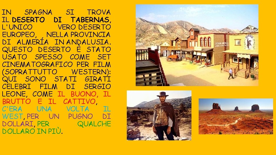 IN SPAGNA SI TROVA IL DESERTO DI TABERNAS, L'UNICO VERO DESERTO EUROPEO, NELLA PROVINCIA IN SPAGNA SI TROVA IL DESERTO DI TABERNAS, L'UNICO VERO DESERTO EUROPEO, NELLA PROVINCIA