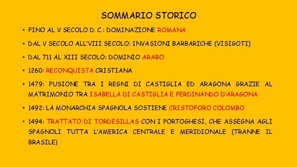 SOMMARIO STORICO • FINO AL V SECOLO D. C. : DOMINAZIONE ROMANA • DAL