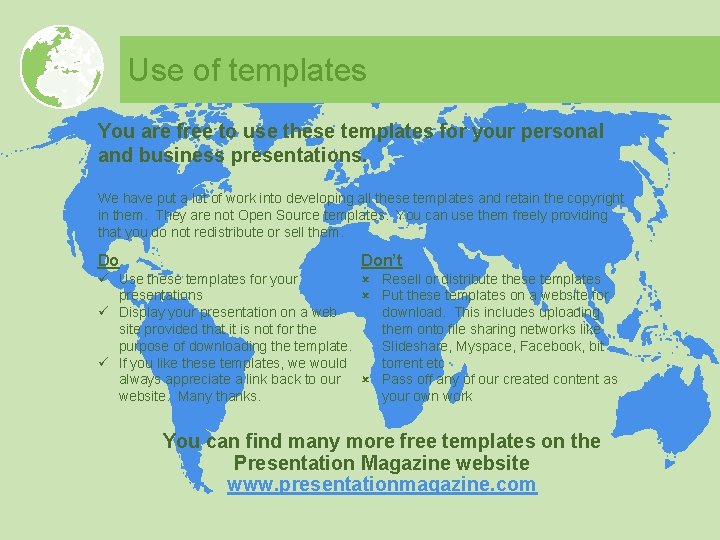 Use of templates You are free to use these templates for your personal and