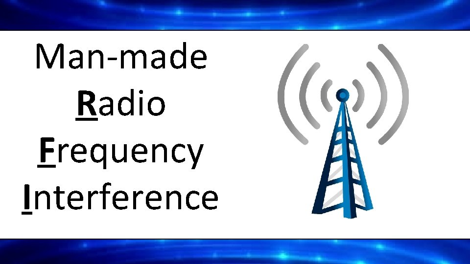 Man-made Radio Frequency Interference 