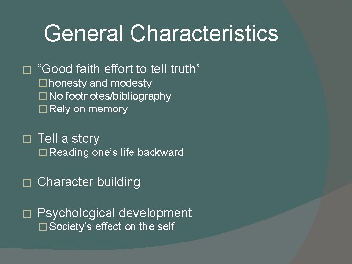 General Characteristics � “Good faith effort to tell truth” � honesty and modesty �