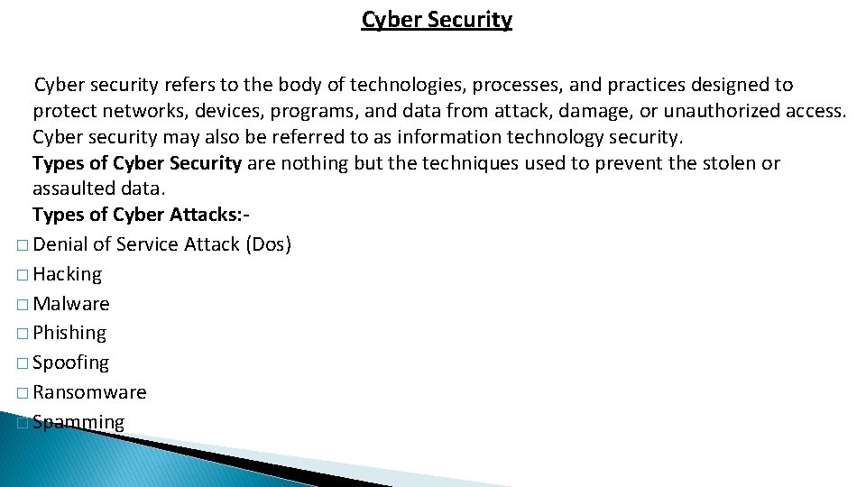 Cyber Security Cyber security refers to the body of technologies, processes, and practices designed