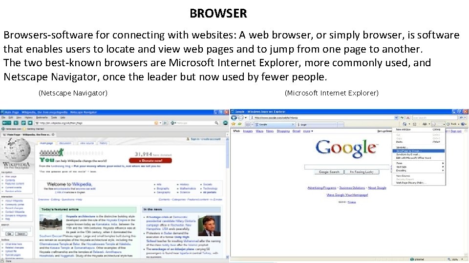 BROWSER Browsers-software for connecting with websites: A web browser, or simply browser, is software