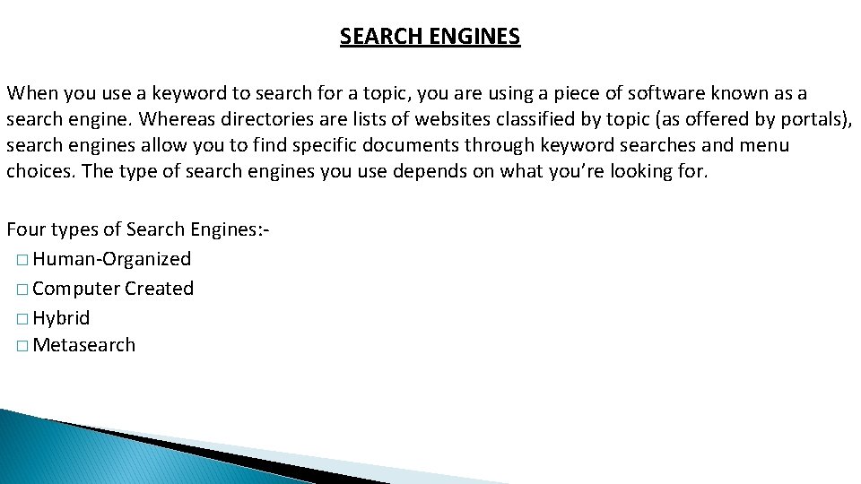 SEARCH ENGINES When you use a keyword to search for a topic, you are