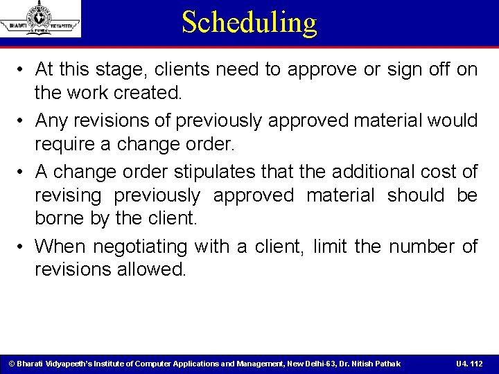 Scheduling • At this stage, clients need to approve or sign off on the