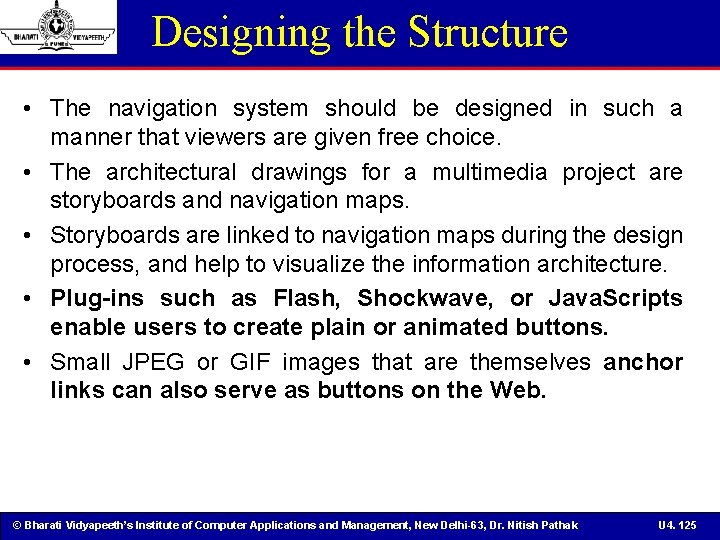 Designing the Structure • The navigation system should be designed in such a manner