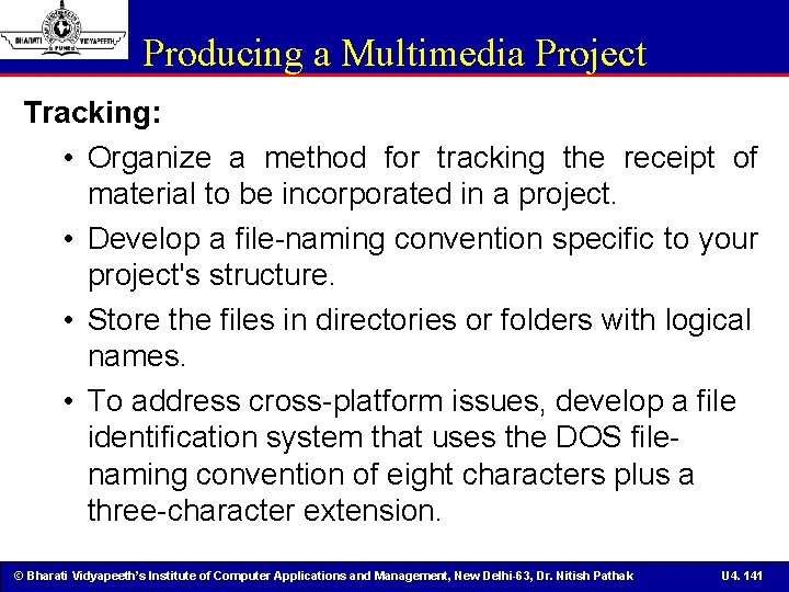 Producing a Multimedia Project Tracking: • Organize a method for tracking the receipt of