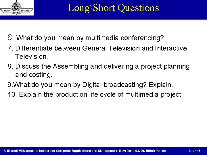 LongShort Questions 6. What do you mean by multimedia conferencing? 7. Differentiate between General