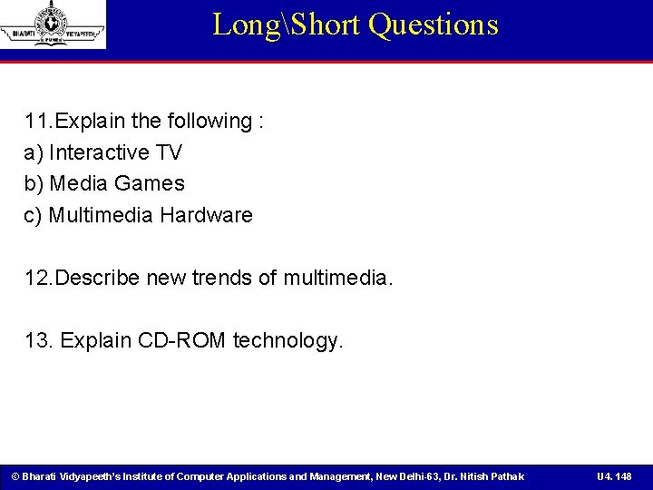 LongShort Questions 11. Explain the following : a) Interactive TV b) Media Games c)