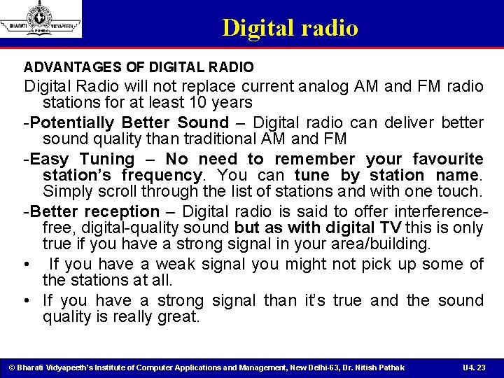 Digital radio ADVANTAGES OF DIGITAL RADIO Digital Radio will not replace current analog AM