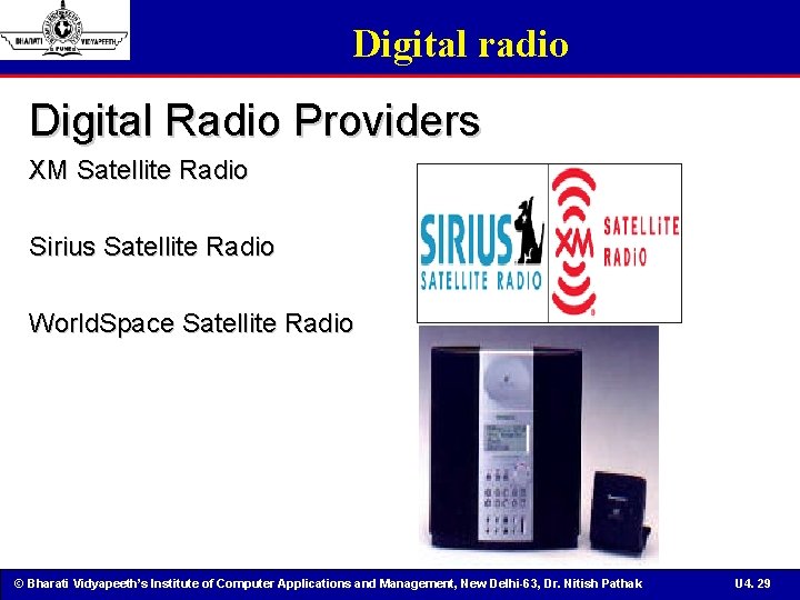 Digital radio Digital Radio Providers XM Satellite Radio Sirius Satellite Radio World. Space Satellite