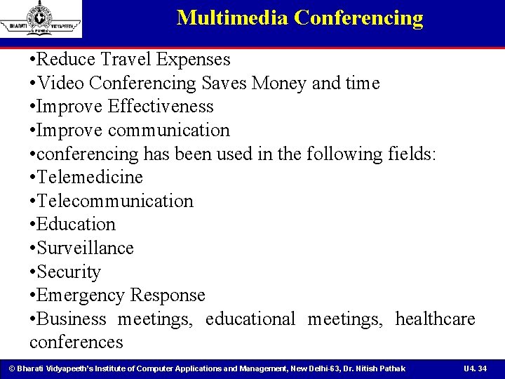 Multimedia Conferencing • Reduce Travel Expenses • Video Conferencing Saves Money and time •