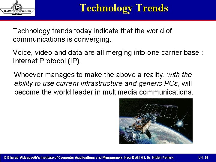 Technology Trends Technology trends today indicate that the world of communications is converging. Voice,