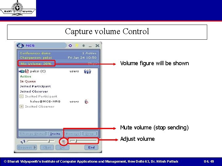 Capture volume Control Volume figure will be shown Mute volume (stop sending) Adjust volume